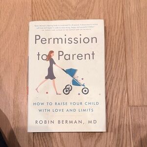 Permission to Parent Book by Robin Berman, M.D.